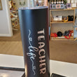 Load image into Gallery viewer, Teacher Life Tumblers