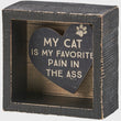 Load image into Gallery viewer, My Cat is My Favorite Box Sign