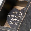 Load image into Gallery viewer, My Cat is My Favorite Box Sign