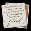 Load image into Gallery viewer, You Drink Too Much, Cuss Too Much Coaster