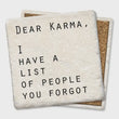 Load image into Gallery viewer, Dear Karma Coaster