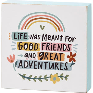 Good Friends and Great Adventures Block Sign