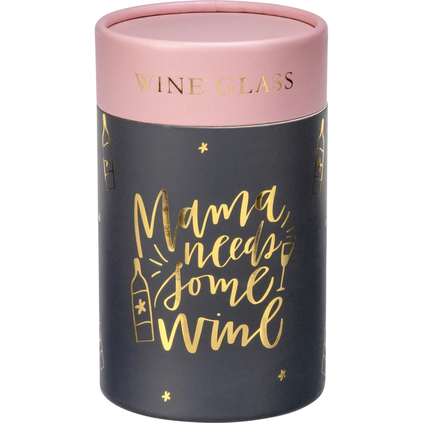 Mama Needs Some Wine - Wine Glass