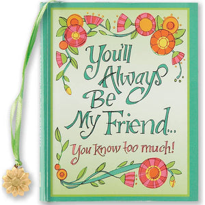 You'll Always Be My Friend Mini Book