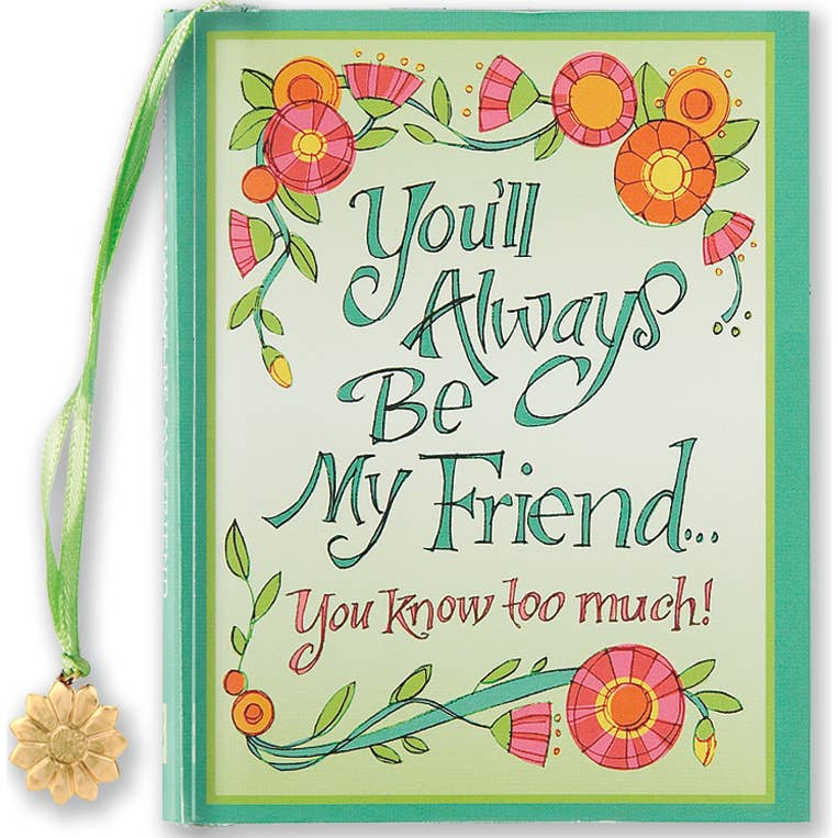 You'll Always Be My Friend Mini Book