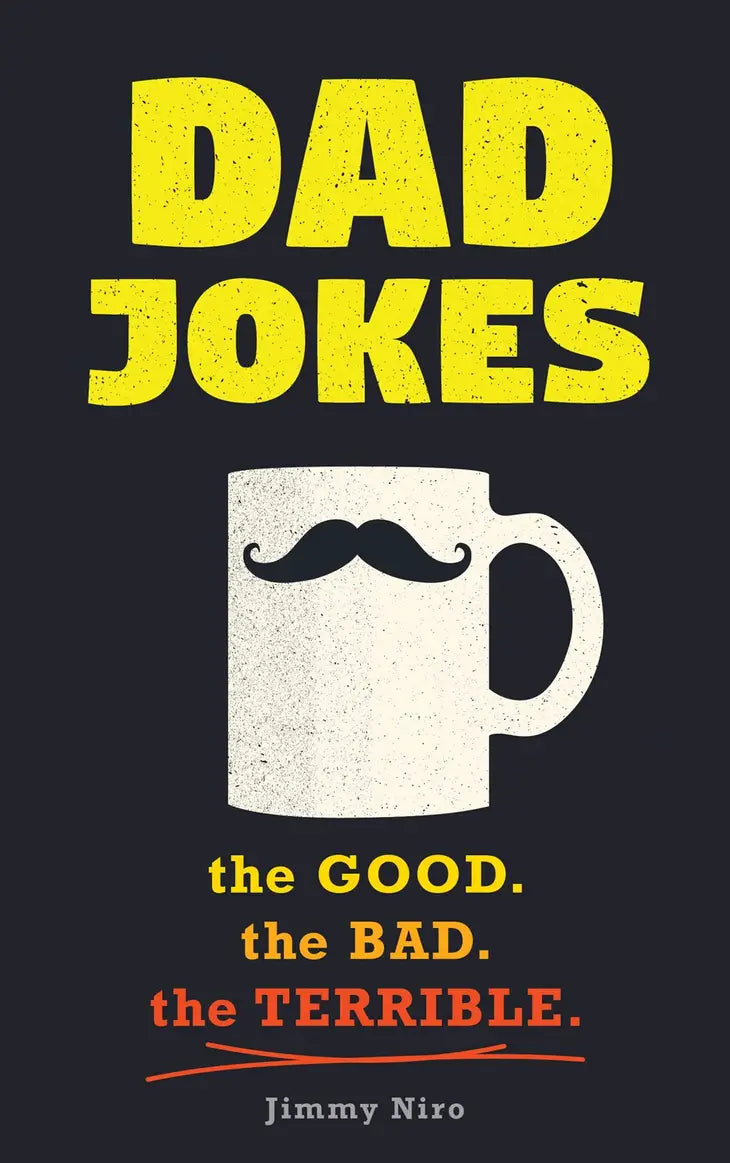 Dad Jokes the Good. the Bad. the Terrible Book
