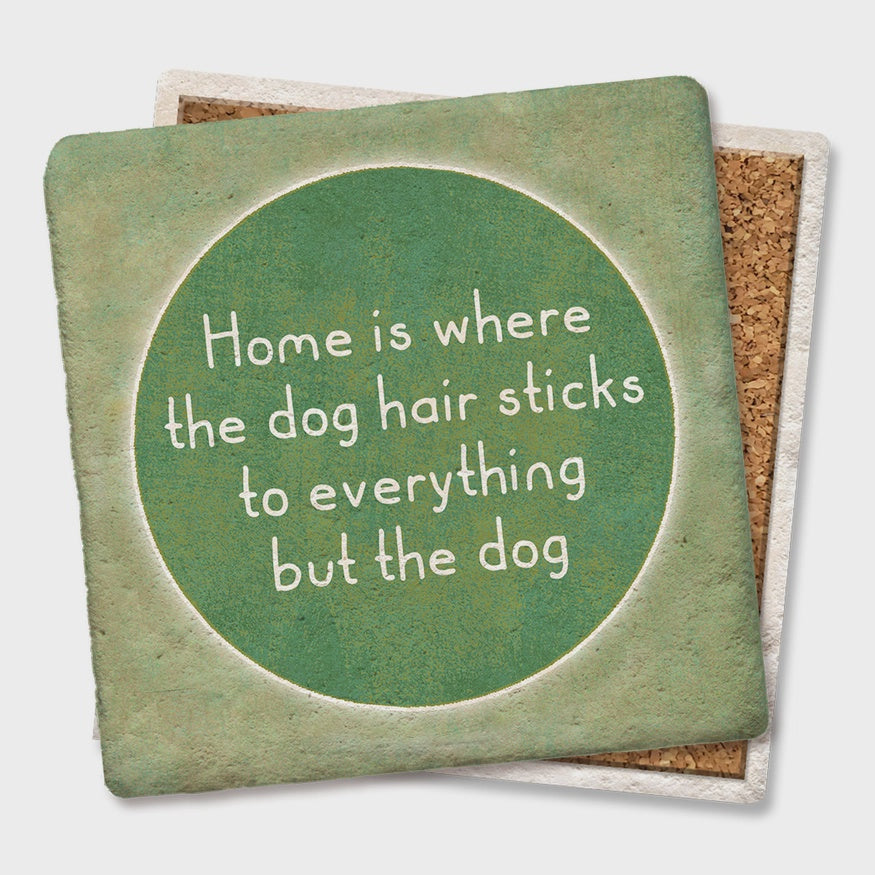 Home is Where the Dog Hair Sticks Coaster