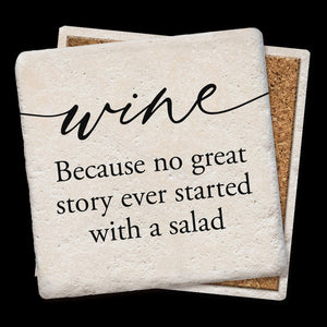 Wine, Because No Great Story Ever Started With Salad Coaster