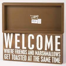 Welcome Where Friends and Marshmallows get Toasted