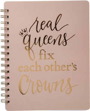 Real Queens Fix Each Other's Crowns: Spiral Notebook